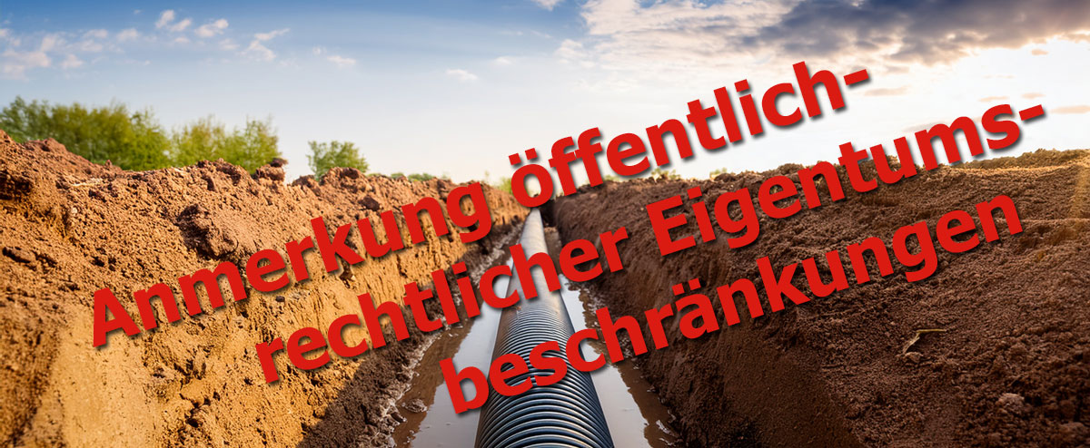 Anmerkung öffentlich-rechtlicher Eigentumsbeschränkungen