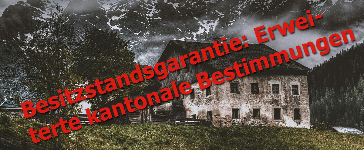 Besitzstandsgarantie: Erweiterte kantonale Bestimmungen
