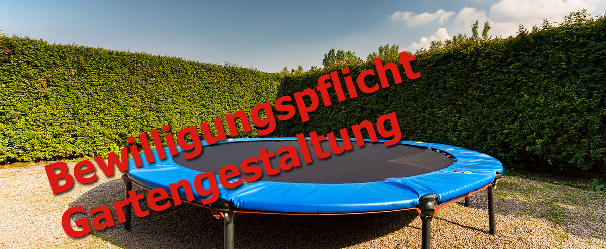 Bewilligungspflicht Gartengestaltung