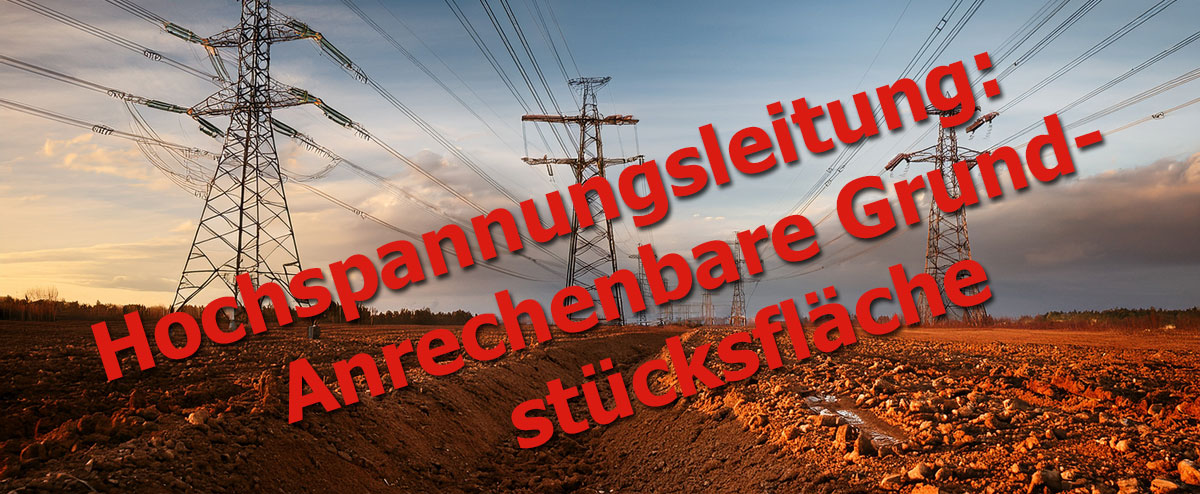 Hochspannungsleitung: Anrechenbare Grundstücksfläche