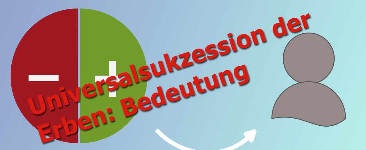 Universalsukzession der Erben: Bedeutung
